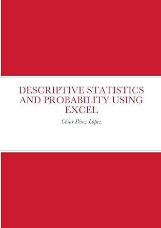 descriptive statistics and probability using excel 1st edition césar pérez lópez 1447798031, 978-1447798033