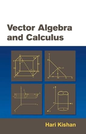 vector algebra and calculus 1st edition hari kishan 8126908068, 978-8126908073