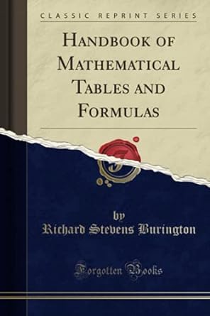 handbook of mathematical tables and formulas 1st edition richard stevens burington 1527817091, 978-1527817098