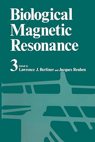 biological magnetic resonance volume 3 1st edition lawrence j. berliner, jacques reuben 1461332036,