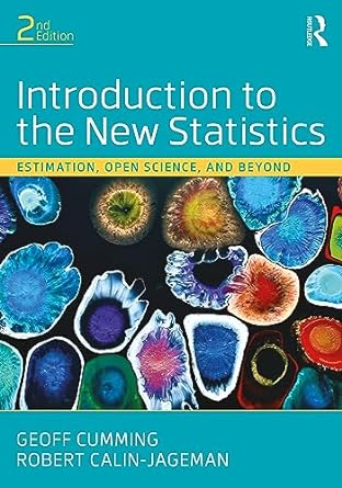 introduction to the new statistics estimation open science and beyond 2nd edition geoff cumming, robert calin