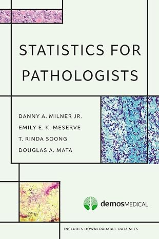 statistics for pathologists 1st edition danny a. milner jr. , emily e. k. meserve , t. rinda soong , douglas