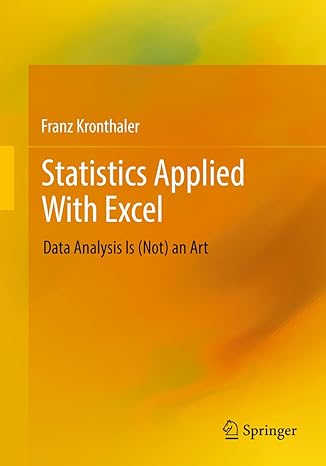 statistics applied with excel data analysis is an art 1st edition franz kronthaler 3662643189, 978-3662643181