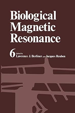 biological magnetic resonance volume 6 1st edition lawrence berliner, jacques reuben 1461565480,