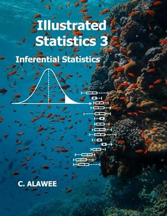 illustrated statistics 3 inferential statistics 1st edition c. alawee b0cgyh3s9h, 979-8858656265
