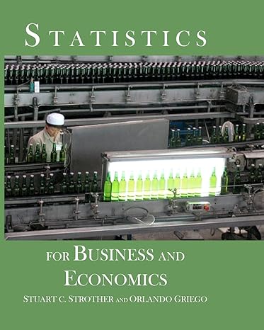 statistics for business and economics 1st edition stuart c. strother ,orlando griego 1448689139,
