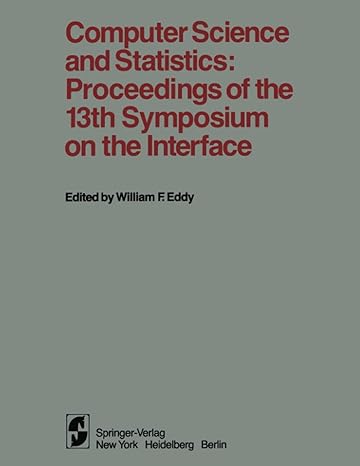 computer science and statistics proceedings of the 13th symposium on the interface 1st edition william. f.