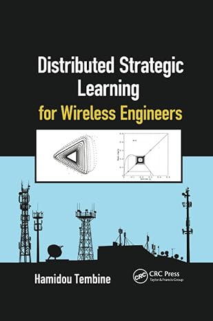 distributed strategic learning for wireless engineers 1st edition hamidou tembine 113807702x, 978-1138077027