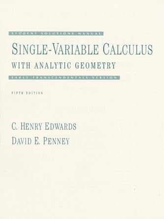 single variable calculus with analytic geometry student solutions manual early transcendentals version 5th