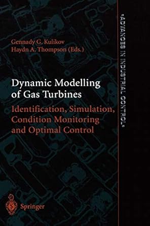 dynamic modelling of gas turbines identification simulation condition monitoring and optimal control 1st