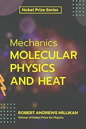 mechanics molecular physics and heat 1st edition robert andrews millikan 9390063485, 978-9390063482