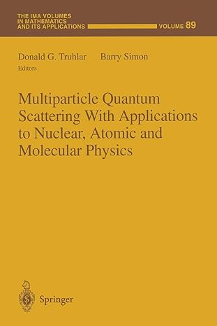 Multiparticle Quantum Scattering With Applications To Nuclear Atomic And Molecular Physics