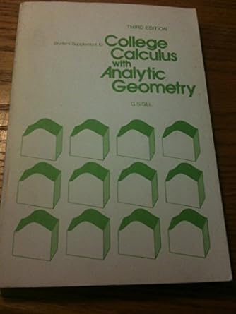 student supplement to college calculus with analytic geometry 3rd edition gurcharan s gill 0201060329,
