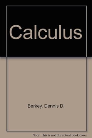 calculus 1st edition dennis d berkey 0030595223, 978-0030595226