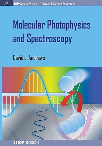 molecular photophysics and spectroscopy 1st edition david l andrews 1627052879, 978-1627052870