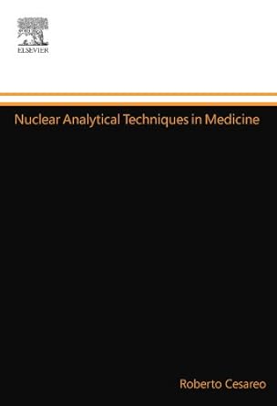 nuclear analytical techniques in medicine 1st edition roberto cesareo 0444553991, 978-0444553997