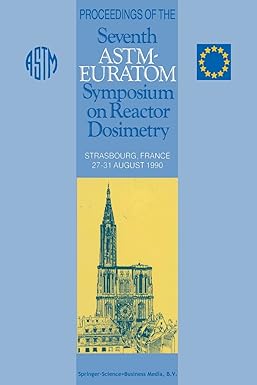 proceedings of the seventh astm euratom symposium on reactor dosimetry strasbourg france 27 31 august 1990