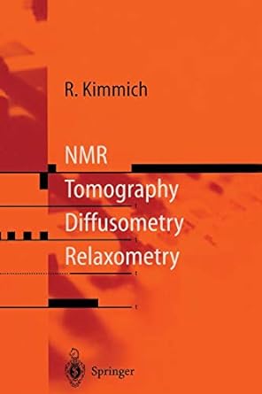 nmr tomography diffusometry relaxometry 1st edition rainer kimmich 3642644651, 978-3642644658