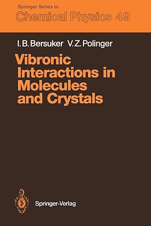 vibronic interactions in molecules and crystals 1st edition isaac b. bersuker, victor z. polinger 3642834817,