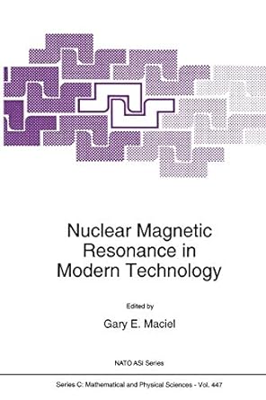 nuclear magnetic resonance in modern technology 1st edition g.e. maciel 9401043256, 978-9401043250