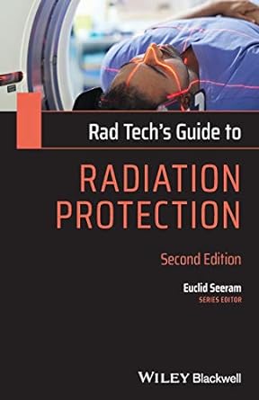 rad techs guide to radiation protection 2nd edition euclid seeram 1119640830, 978-1119640837