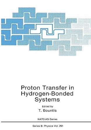 proton transfer in hydrogen bonded systems 1st edition t. bountis 1461365244, 978-1461365242
