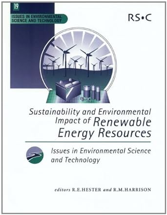sustainability and environmental impact of renewable energy resources issues in environmental science and