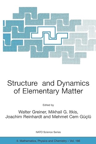 structure and dynamics of elementary matter 1st edition walter greiner, mikhail g. itkis, joachim reinhardt,