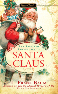 the life and adventures of santa claus  l. frank baum 0451532015, 1101563087, 9780451532015, 9781101563083