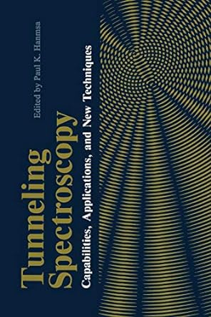 tunneling spectroscopy capabilities applications and new techniques 1st edition paul hansma 1468411543,