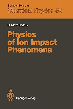 physics of ion impact phenomena 1st edition deepak mathur 3642843522, 978-3642843525
