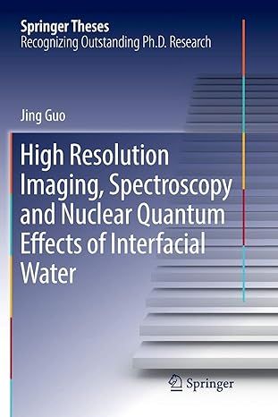 high resolution imaging spectroscopy and nuclear quantum effects of interfacial water 1st edition jing guo