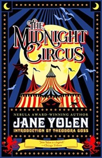 the midnight circus  jane yolen 1616963409, 1616963417, 9781616963408, 9781616963415