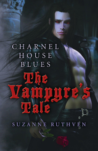 charnel house blues the vampyres tale  suzanne ruthven 1782794166, 1782794158, 9781782794165, 9781782794158