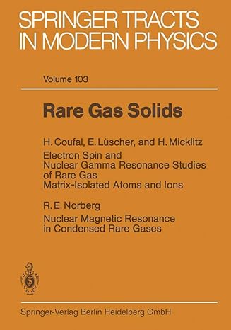 springer tracts in modern physics volume 103 rare gas solids 1st edition h. coufal, e. luscher, h. micklitz,