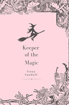 keeper of the magic  trena vanhoff 979-8858100454