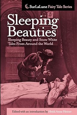 sleeping beauties sleeping beauty and snow white tales from around the world  heidi anne heiner 1453744614,