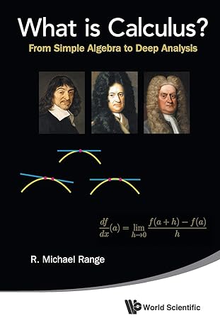 what is calculus from simple algebra to deep analysis 1st edition r michael range 981464448x, 978-9814644488