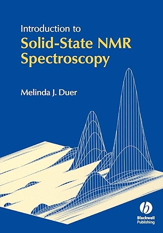introduction to solid state nmr spectroscopy 1st edition melinda j. duer 1405109149, 978-1405109147