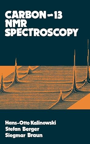 carbon 13 nmr spectroscopy 1st edition hans-otto kalinowski ,stefan berger ,siegmar braun 0471913065,