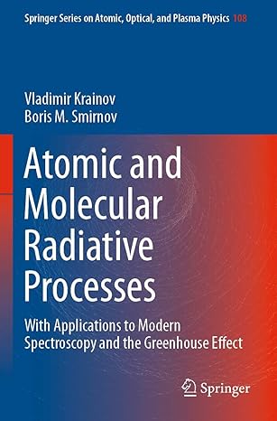 atomic and molecular radiative processes with applications to modern spectroscopy and the greenhouse effect
