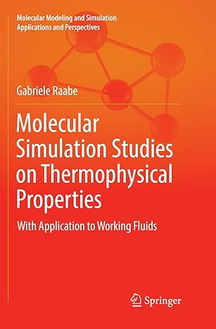 molecular simulation studies on thermophysical properties with application to working fluids 1st edition