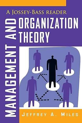 management and organization theory a jossey bass reader 1st edition jeffrey a. miles 1118008952,