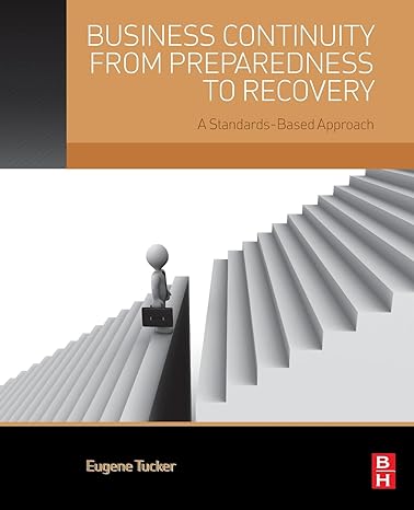 business continuity from preparedness to recovery a standards based approach 1st edition eugene tucker