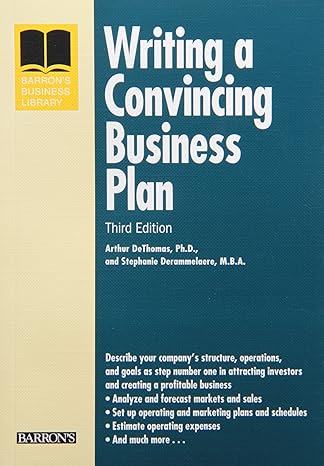 writing a convincing business plan 3rd edition arthur r. dethomas ph.d., stephanie derammelaere mba
