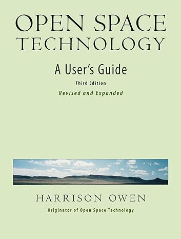 open space technology a user s guide 3rd edition harrison owen 1576754766, 978-1576754764