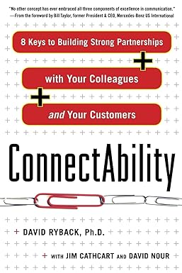 connectability 8 keys to building strong partnerships with your colleagues and your customers 1st edition