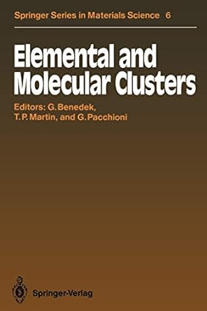 elemental and molecular clusters proceedings of the 13th international school erice italy july 1 15 1987 1st