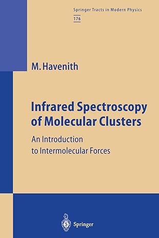 infrared spectroscopy of molecular clusters an introduction to intermolecular forces 1st edition martina h