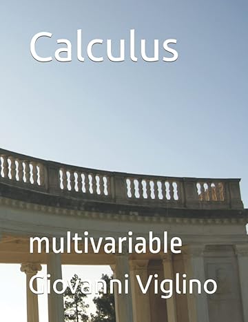 calculus multivariable 1st edition giovanni viglino 1548388610, 978-1548388614